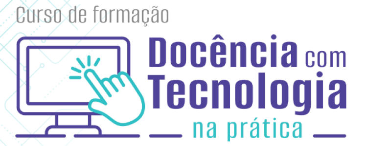 Curso Docência com Tecnologia na Prática