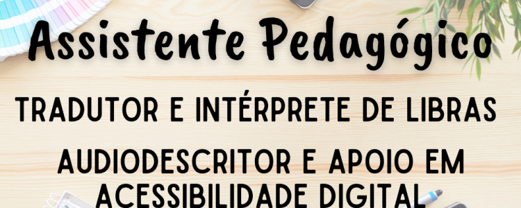 Edital UAB/UFABC nº 126/2025 - Assistente Pedagógico - Equipe Multidisciplinar: Tradutor e Intérprete de LIBRAS e Audiodescritor e Apoio em Acessibilidade Digital (Edital Capes 25/2023)